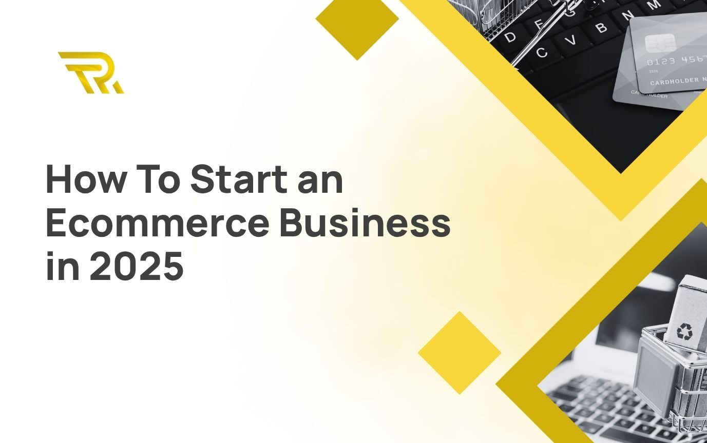 How To Start an Ecommerce Business